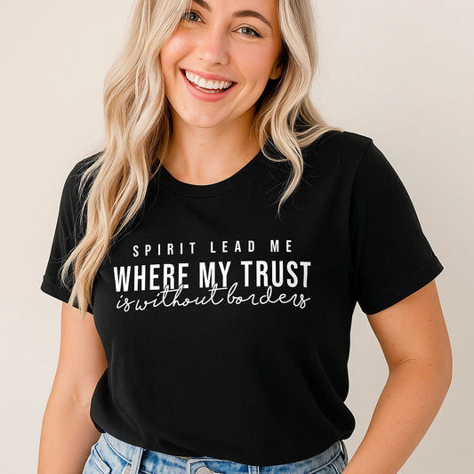 Spirit Lead Me Trust Without Borders Tee